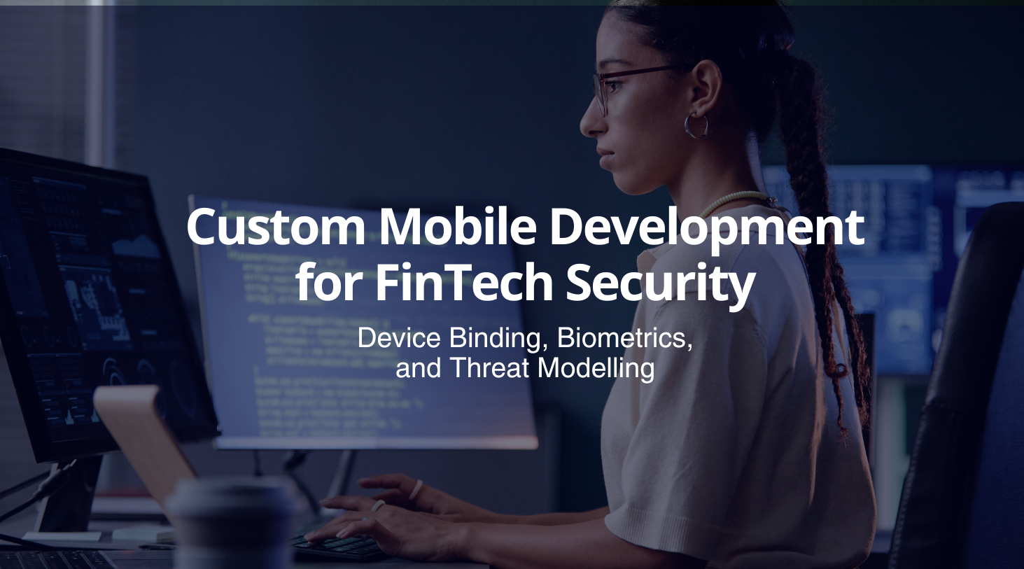 Custom Mobile App Development for FinTech Security