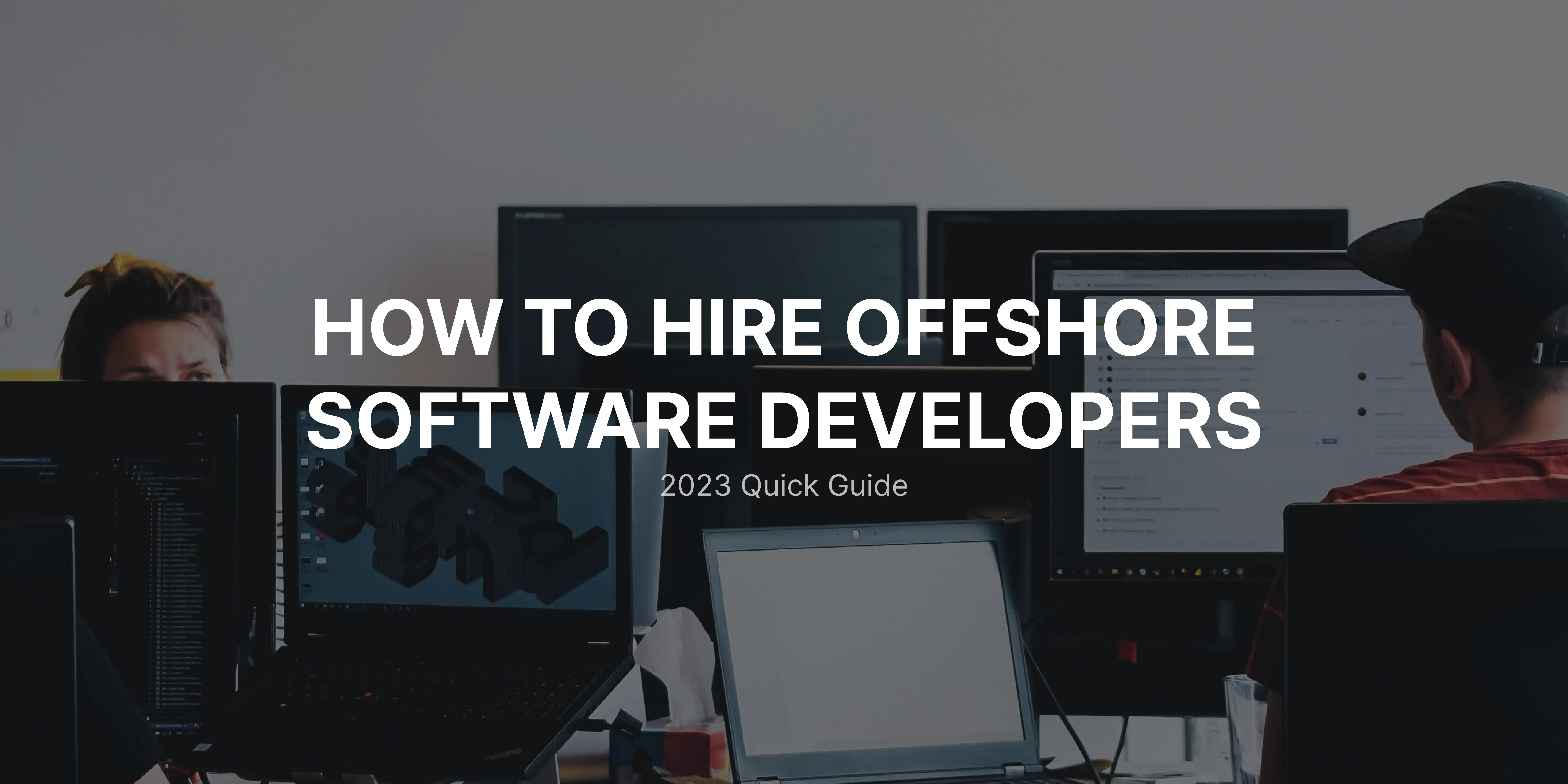 Mastering Offshore Software Development: 2023 Quick Guide
